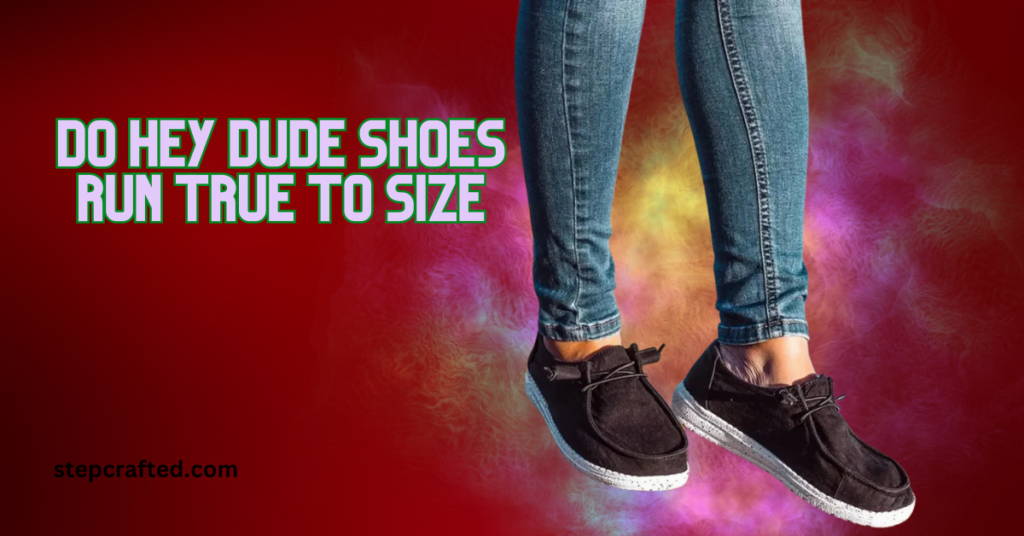 Hey Dude Size Charts : Do Hey Dude Shoes Run True To Size