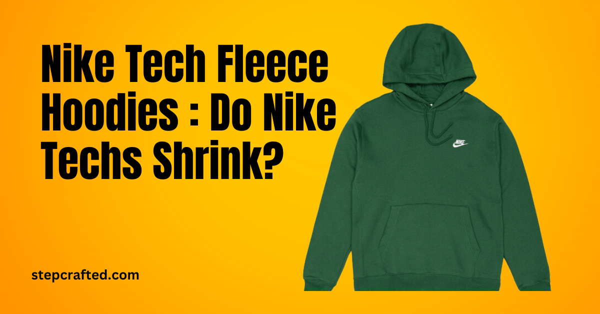 Nike Tech Fleece Hoodies : Do Nike Techs Shrink?