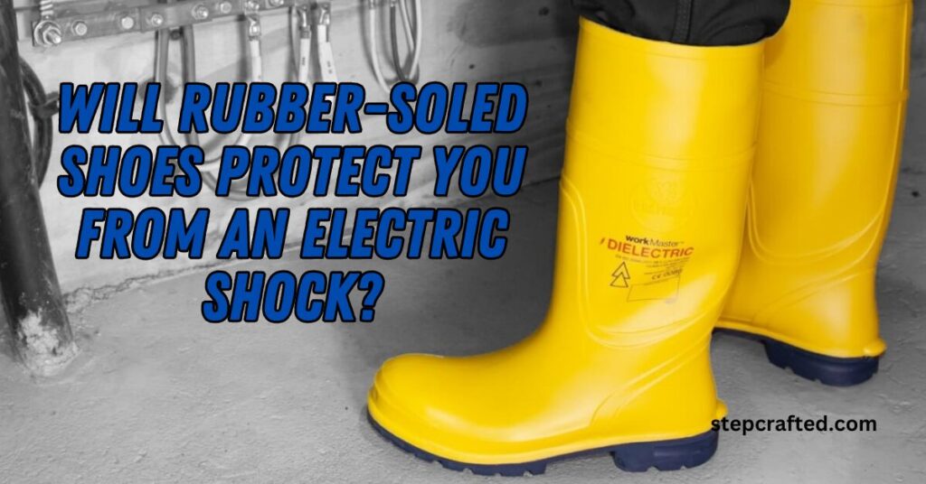 Will Rubber-Soled Shoes Protect You From an Electric Shock?