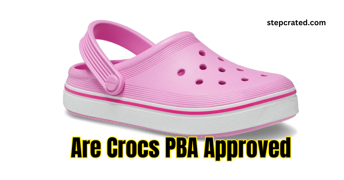 Are Crocs PBA Approved? Get the Answer Here!