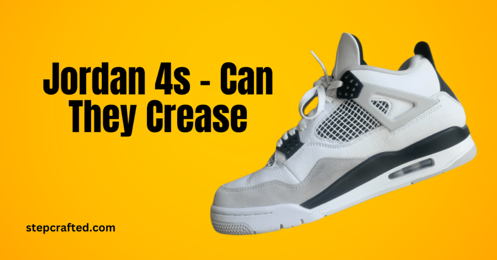 Jordan 4s – Can They Crease