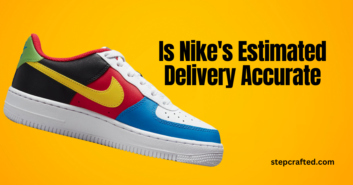 Is Nike's Estimated Delivery Accurate