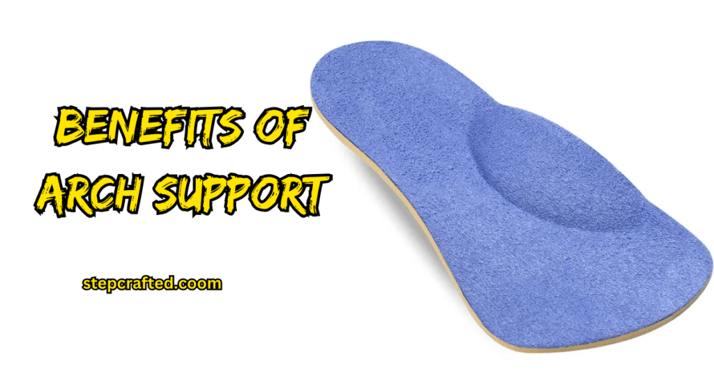 Benefits of Arch Support