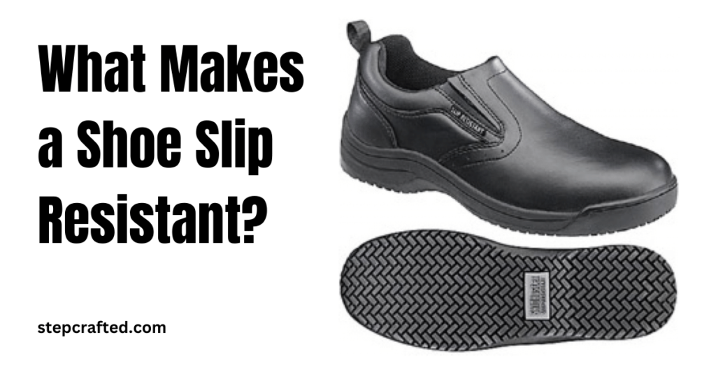 What Makes a Shoe Slip Resistant?