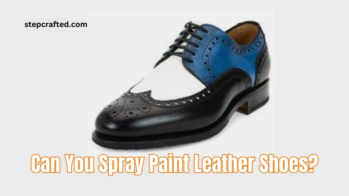 Can You Spray Paint Leather Shoes?