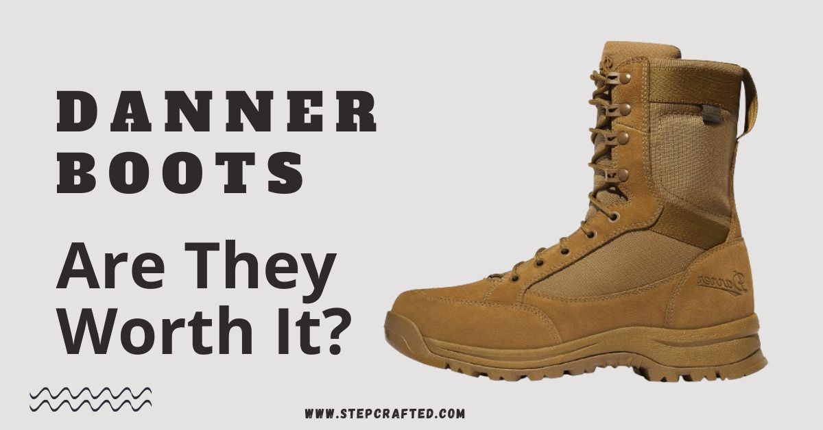 are danner boots good